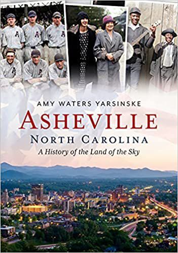 'Asheville, North Carolina: A History of the Land of the Sky'